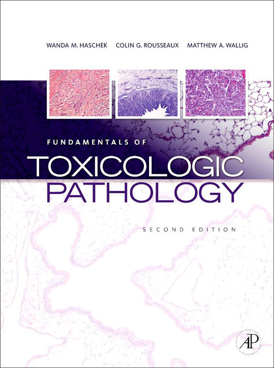 FUNDAMENTALS OF TOXICOLOGIC PATHOLOGY 2ED (Hardcover 2009)