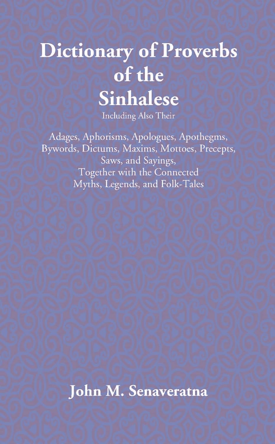 Dictionary Of Proverbs Of The Sinhalese - PB