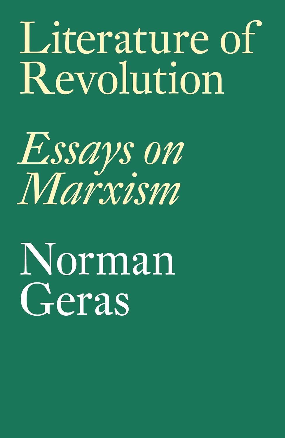 LITERATURE OF REVOLUTION: ESSAYS ON MARXISM