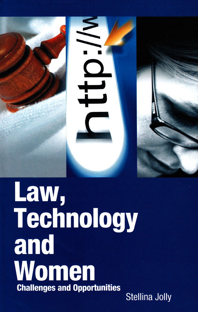 Law, Technology and Women – Challenges and Opportunities,
