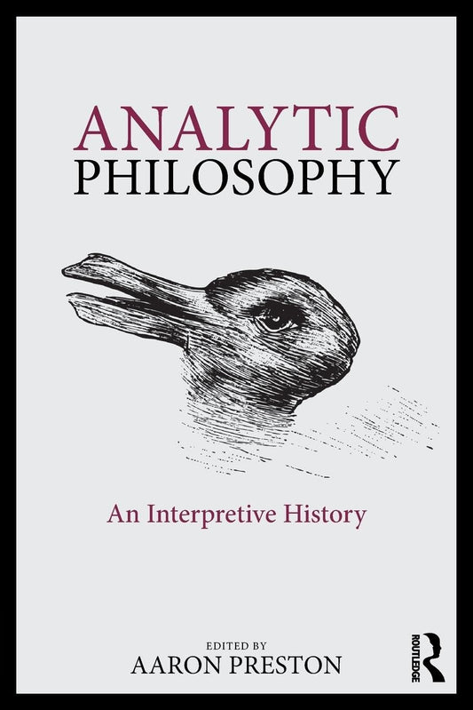 ANALYTIC PHILOSOPHY: AN INTERPRETIVE HISTORY