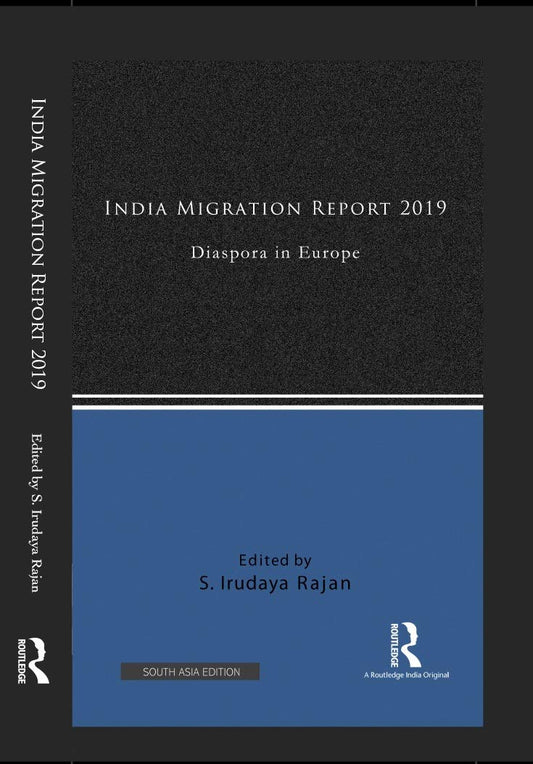 INDIA MIGRATION REPORT 2019: DIASPORA IN EUROPE