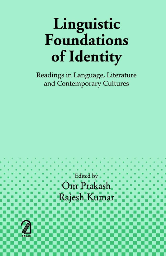 Linguistic Foundations of Identity: Readings in Language, Literature and Contemporary Cultures (PB)