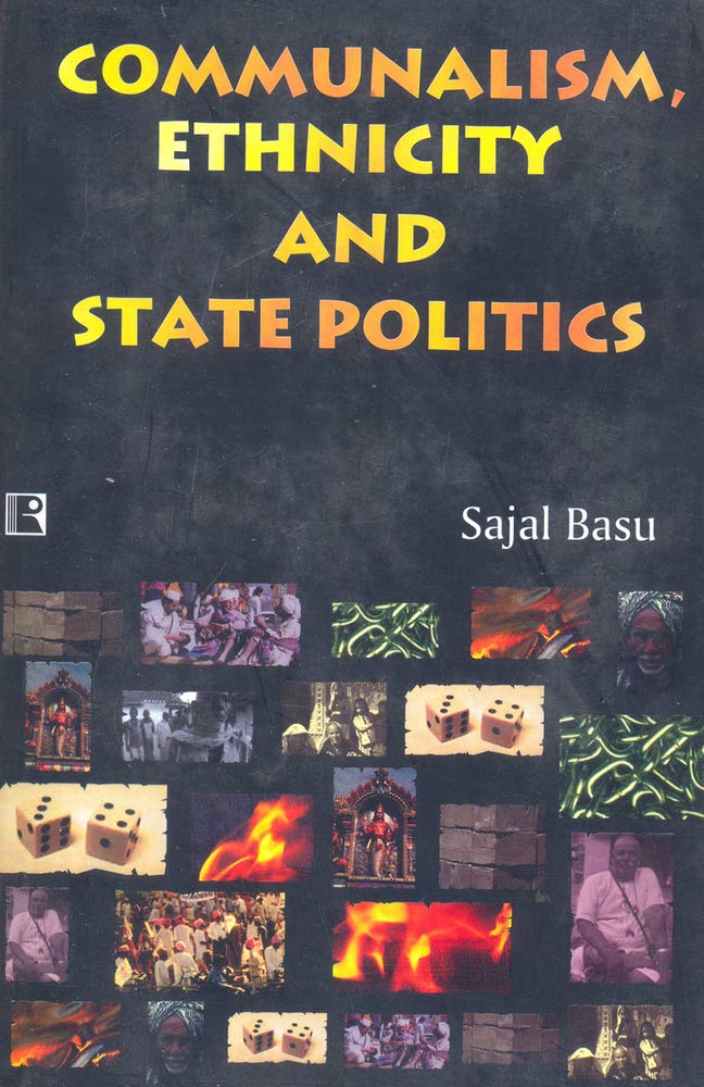 Communalism, Ethnicity and State Politics  -Hardcover