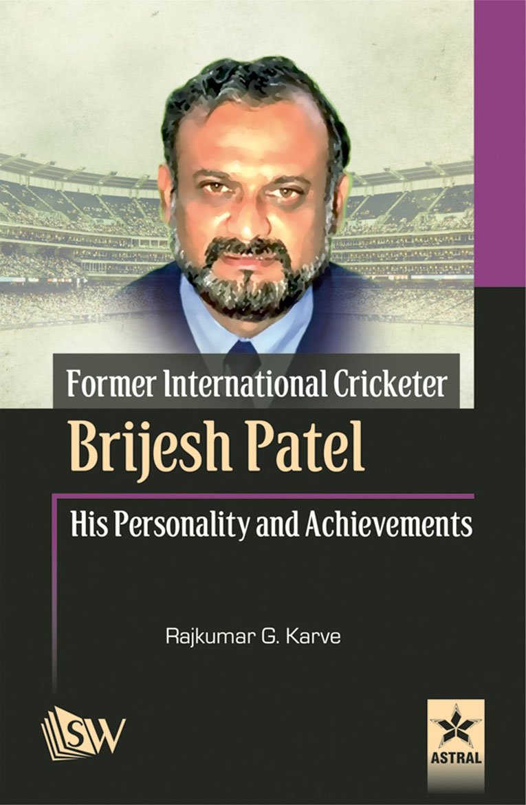Former International Cricketer Brijesh Patel His Personality and Achievements