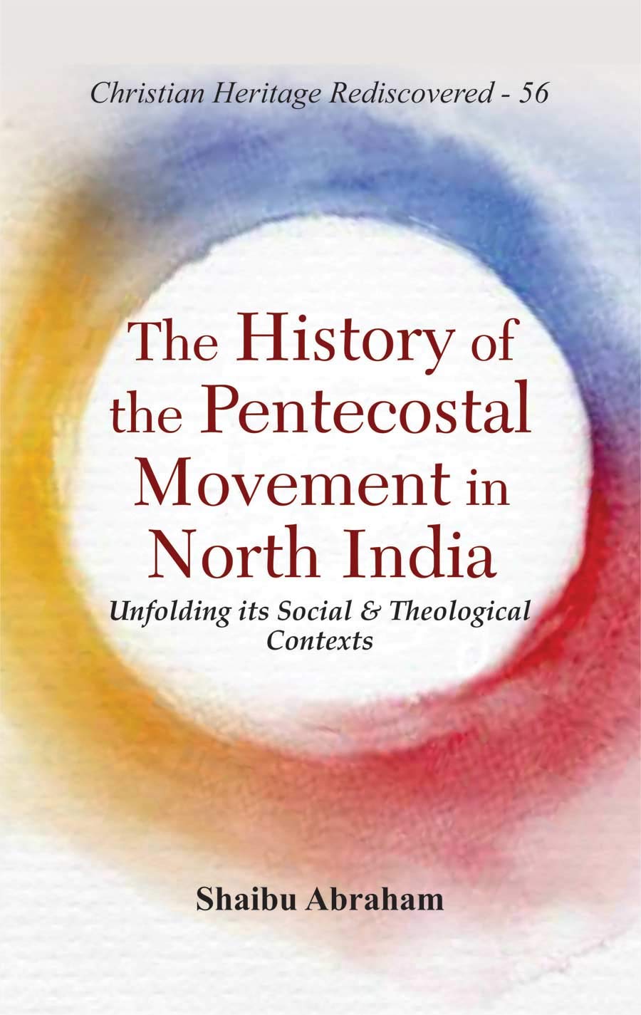 History of Pentecostal Movement in North India : Unfolding its Social & Theological Contexts