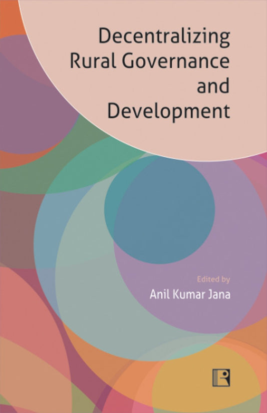 Decentralizing Rural Governance and Development -Hardcover