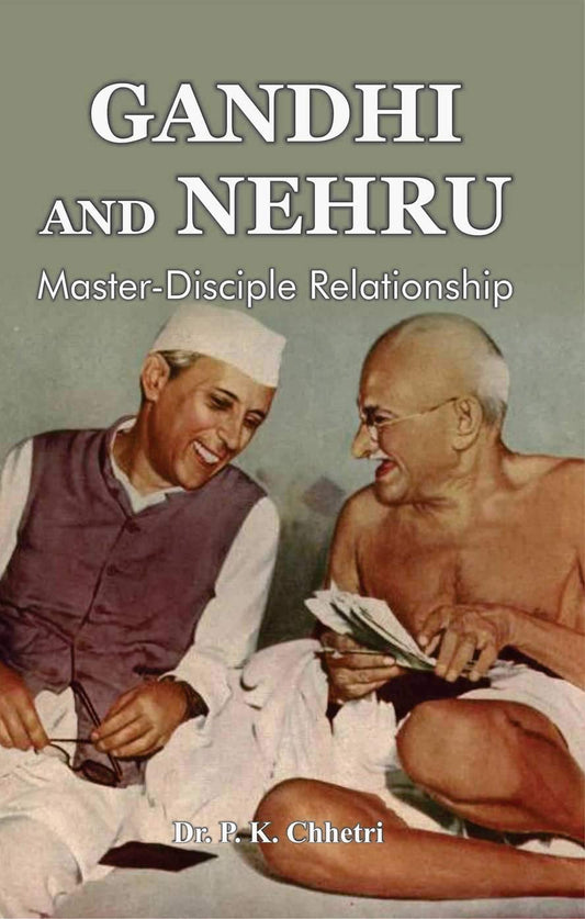 Gandhi and Nehru : Master-Disciple Relationship