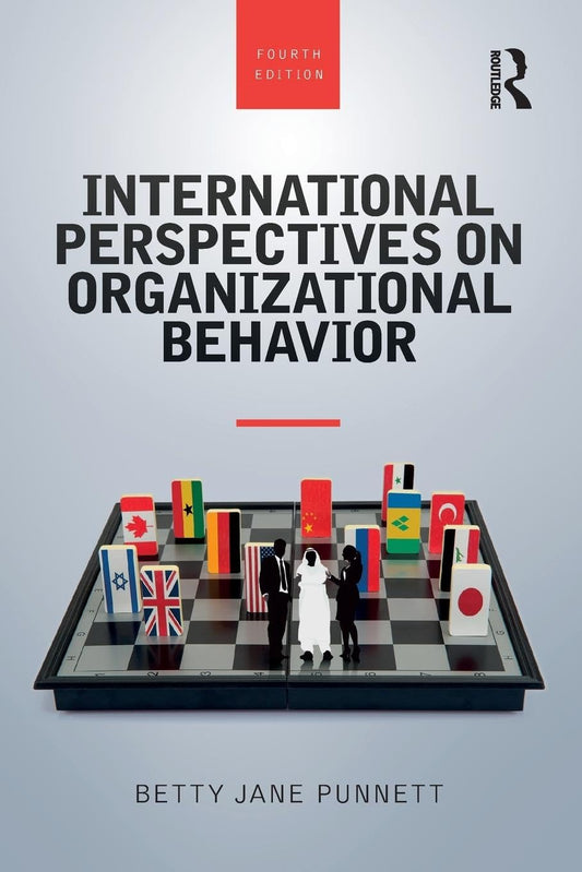 INTERNATIONAL PERSPECTIVES ON ORGANIZATIONAL BEHAVIOR, 4TH EDITION