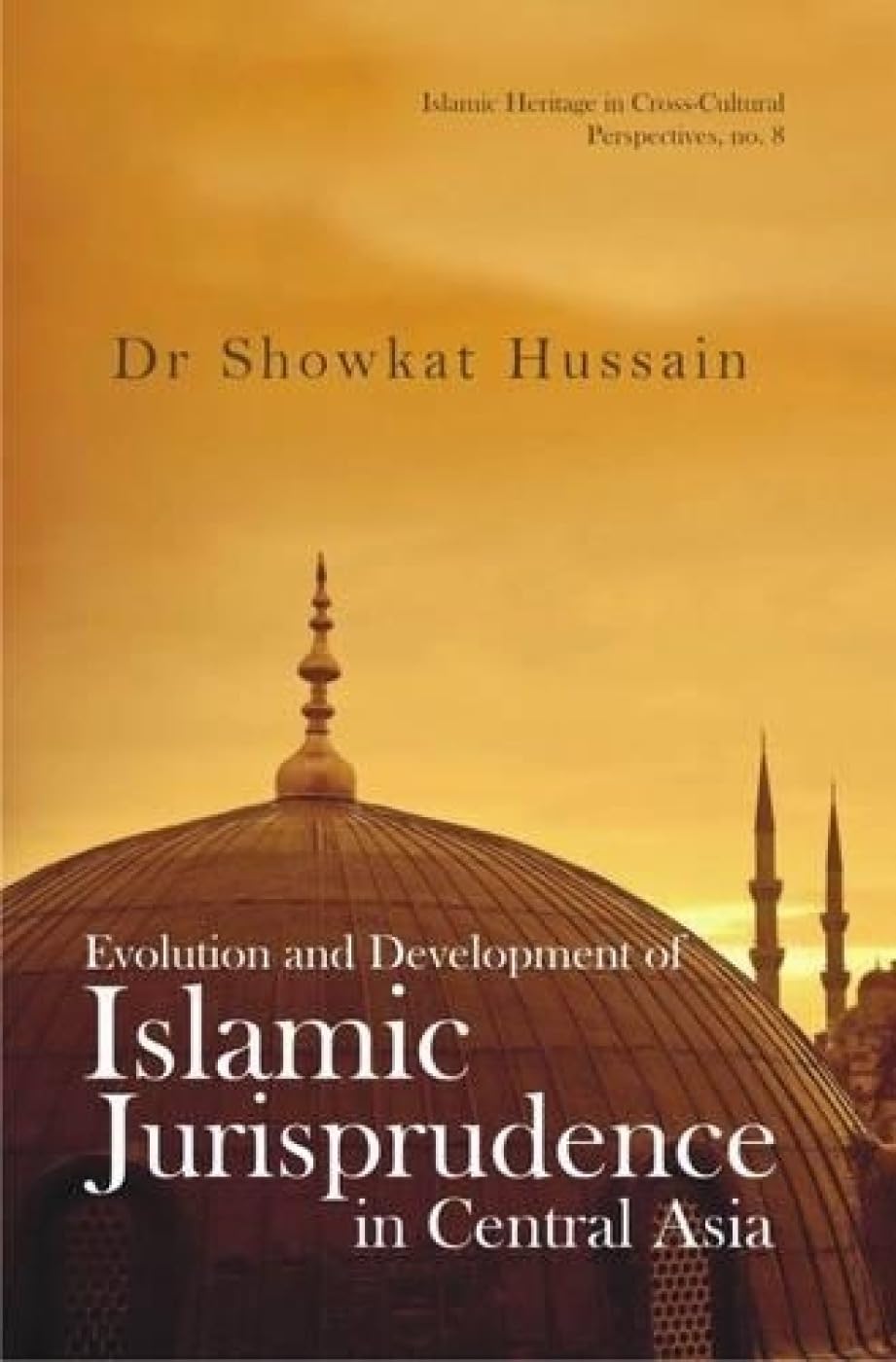 Evolution and Development of Islamic Jurisprudence in Central Asia -Hardcover
