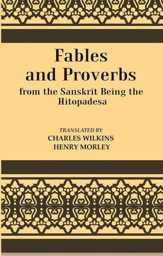 Fables And Proverbs : From the Sanskrit Being the Hitopadesa  -  Hardcover