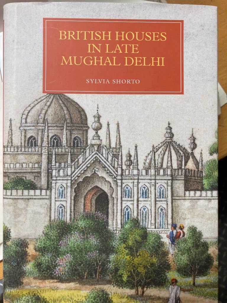 BRITISH HOUSES IN LATE MUGHAL DELHI