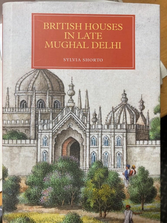 BRITISH HOUSES IN LATE MUGHAL DELHI