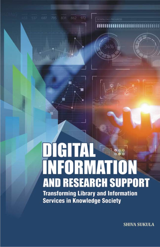 DIGITAL INFORMATION AND RESEARCH SUPPORT: Transforming Library and Information Services in Knowledge Society