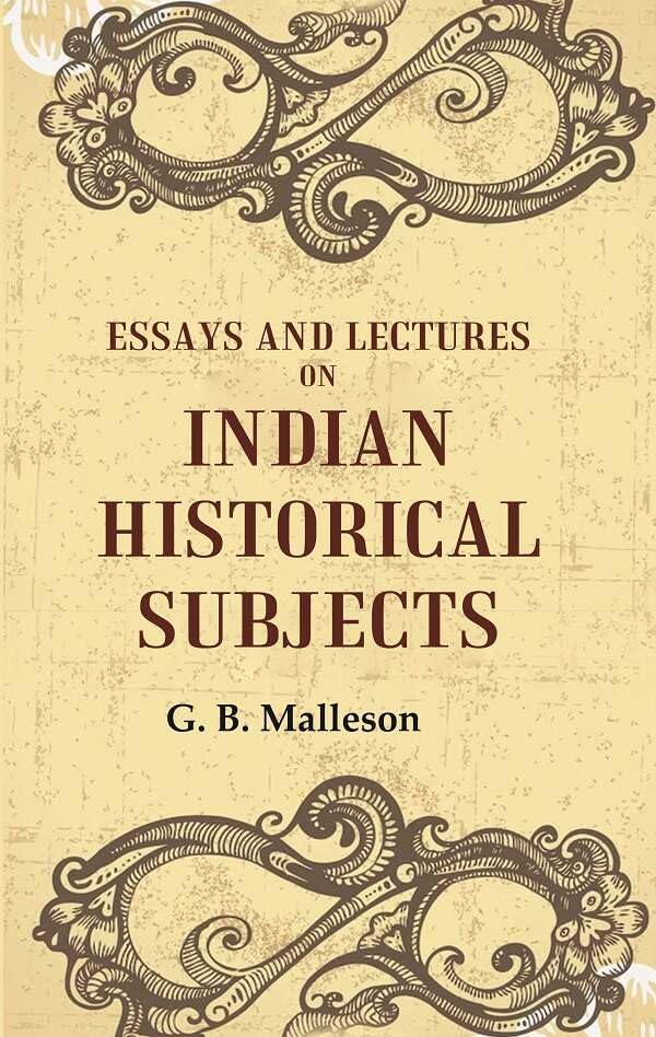 Essays And Lectures on Indian Historical Subjects - PAPERBACK