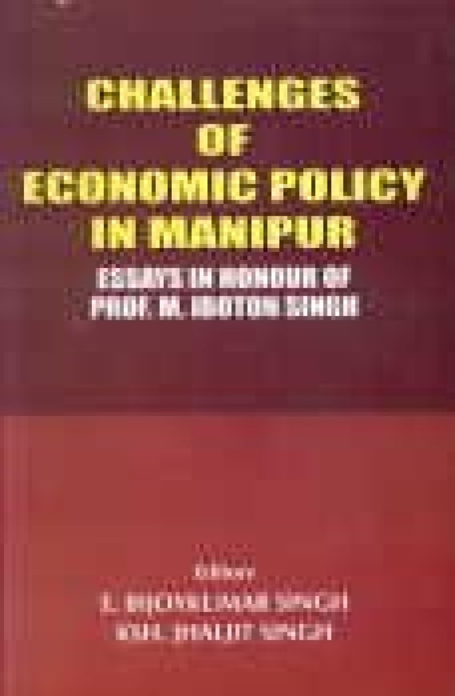 Challenges of Economic Policy in Manipur in 2 Vols