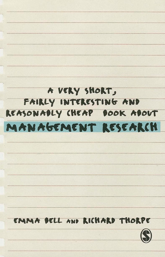 A VERY SHORT, FAIRLY INTERESTING AND REASONABLY CHEAP BOOK ABOUT MANAGEMENT RESEARCH