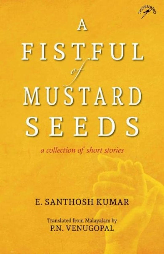 Fistful of Mustard Seeds: A Collection of short stories (Paperback)