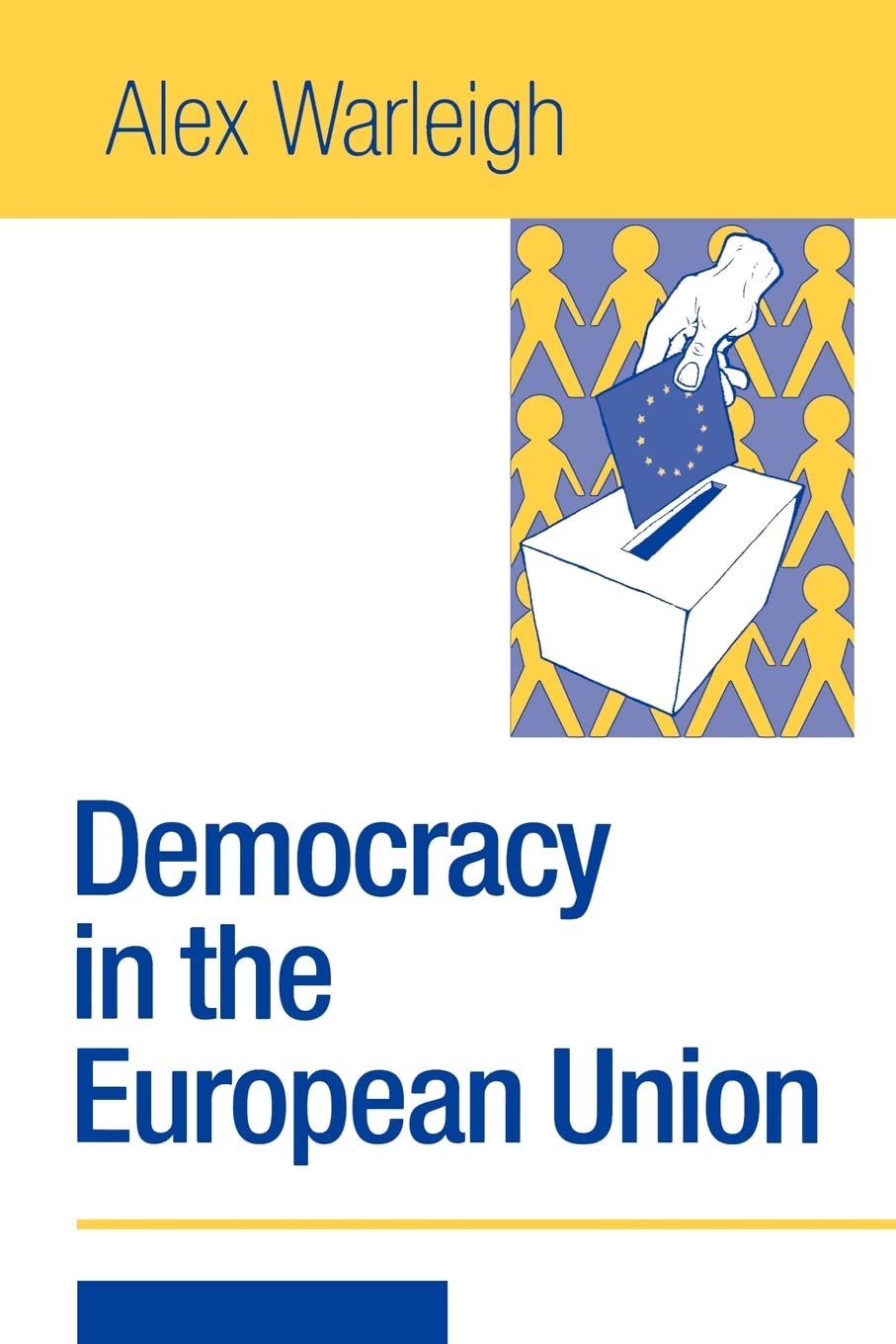 DEMOCRACY IN THE EUROPEAN UNION : THEORY, PRACTICE AND REFORM