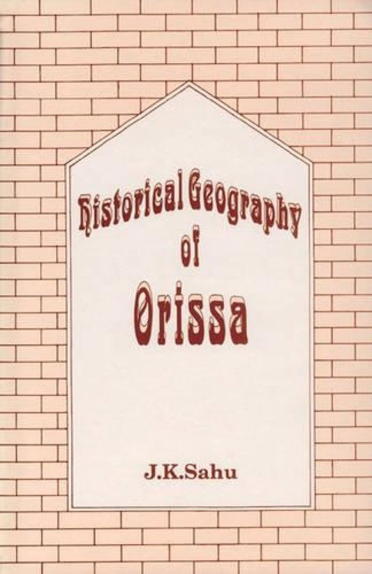 Historical Geography of Orissa