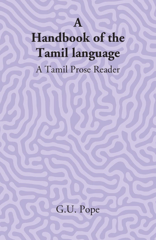 A Handbook Of The Tamil Language: A Tamil Prose Reader - HB