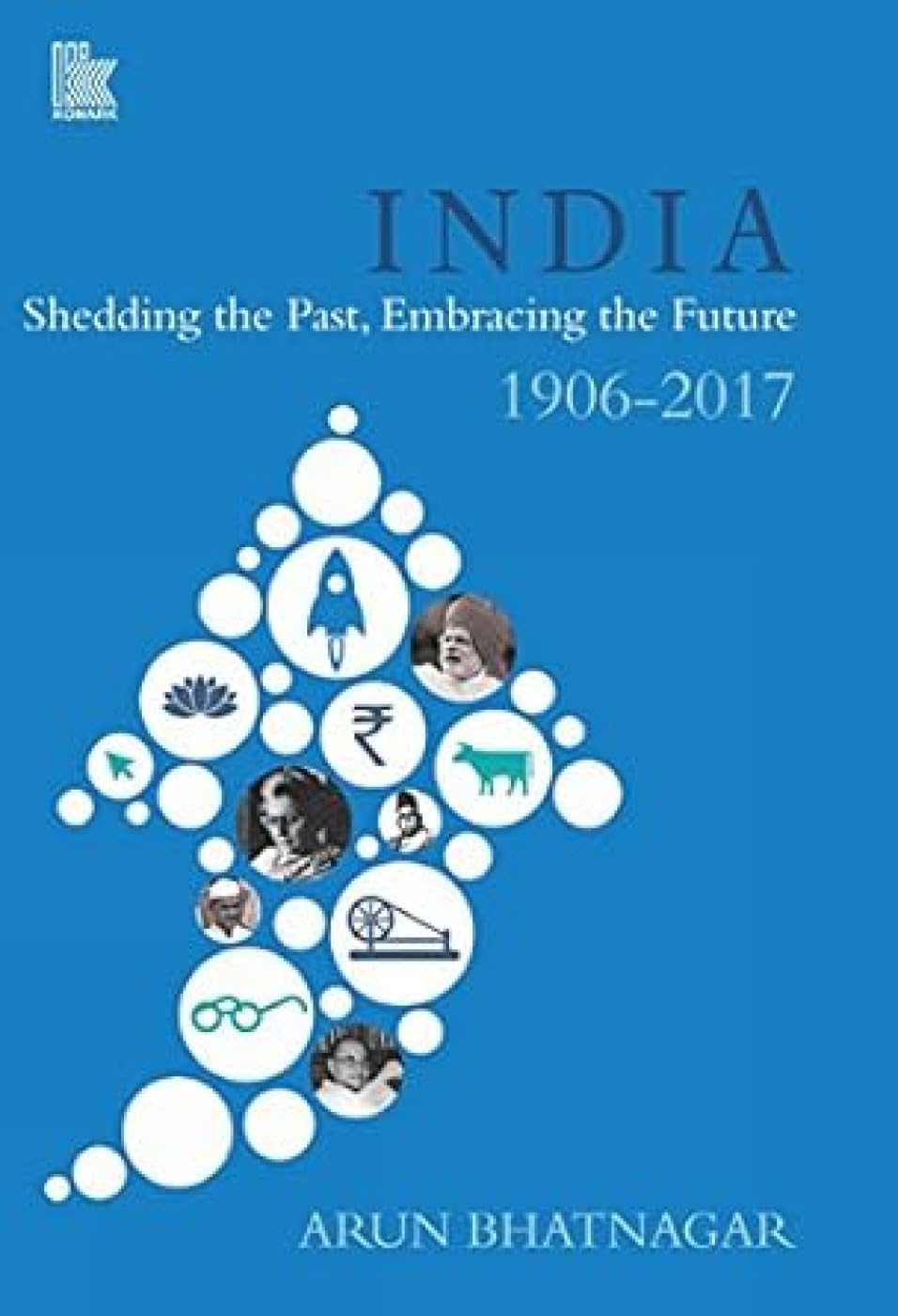 INDIA: Shedding the Past, Embracing the Future (1906-2017)