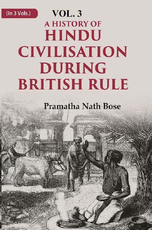 A History of Hindu Civilisation during British Rule  VOL. 3 - Hardcover
