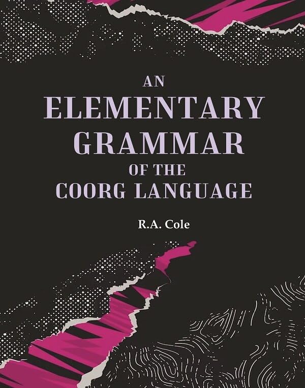 An Elementary Grammar of the Coorg Language - Paperback