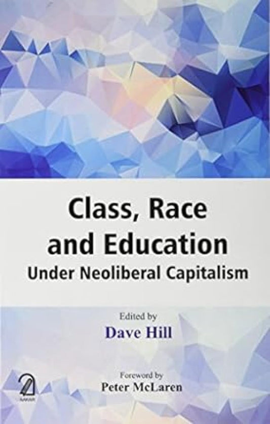 Class, Race and Education Under Neoliberal Capitalism
