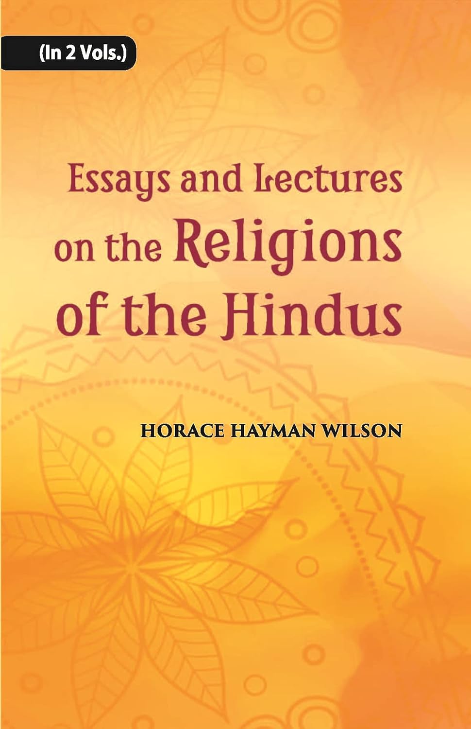 Essays And Lectures On The Religions Of The Hindus - HARDCOVER