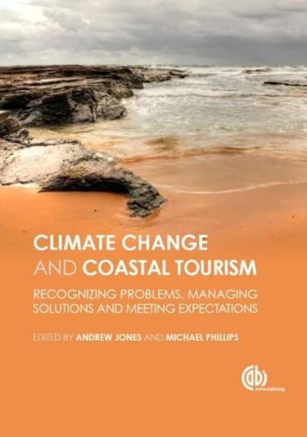 GLOBAL CLIMATE CHANGE AND COASTAL TOURISM : Recognizing Problems, Managing Solutions and Future Expectations