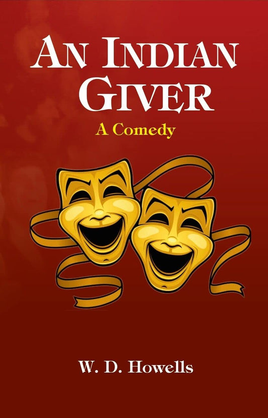 An Indian Giver: A Comedy  - Hardcover