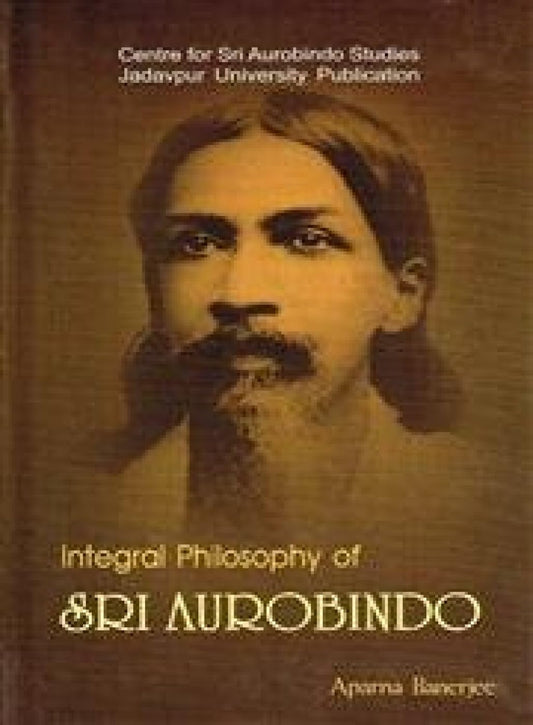 Integral Philosophy of Sri Aurobindo