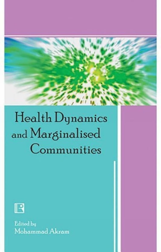 Health Dynamics and Marginalised Communities -Hardcover