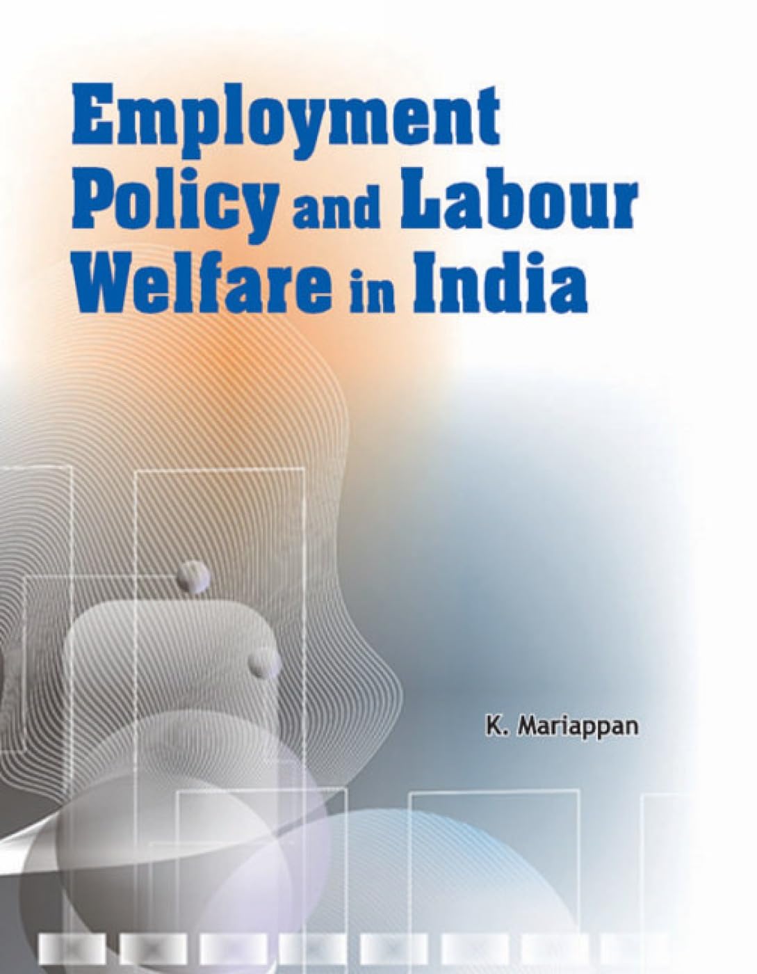 Employment Policy and Labour Welfare in India
