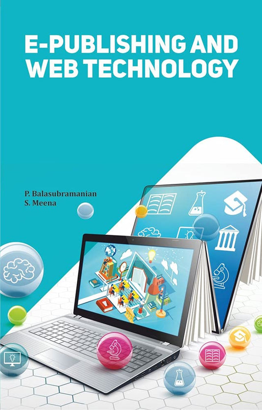 E-PUBLISHING AND WEB TECHNOLOGY: Concepts, Tools and Approaches