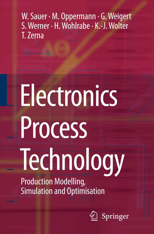ELECTRONICS PROCESS TECHNOLOGY PRODUCTION MODELLING, SIMULATION AND OPTIMISATION