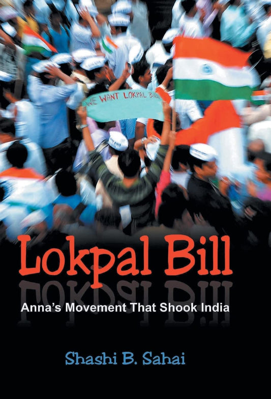 Lokpal Bill: Anna's Movement That Shook India  - Hardcover