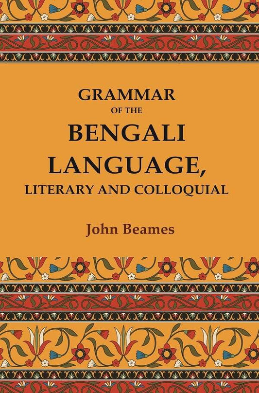 Grammar of the Bengali Language, Literary and Colloquial  - Hardcover