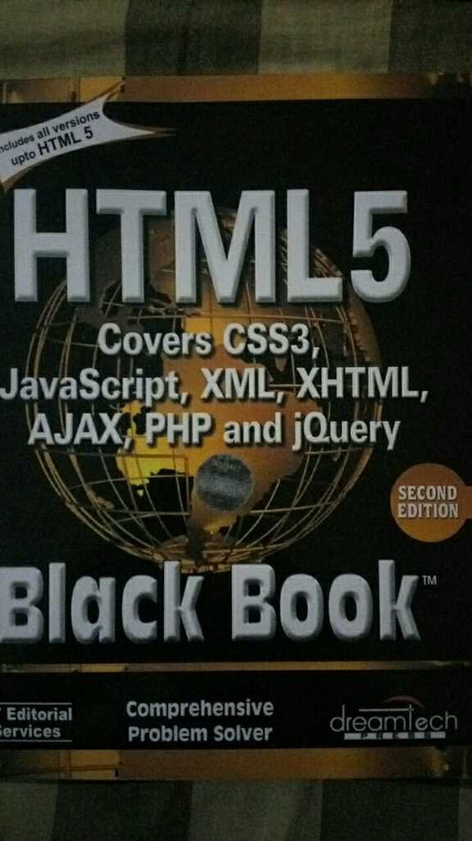 HTML 5 Black Book, Covers CSS 3, JavaScript, XML, XHTML, AJAX, PHP and jQuery, 2ed