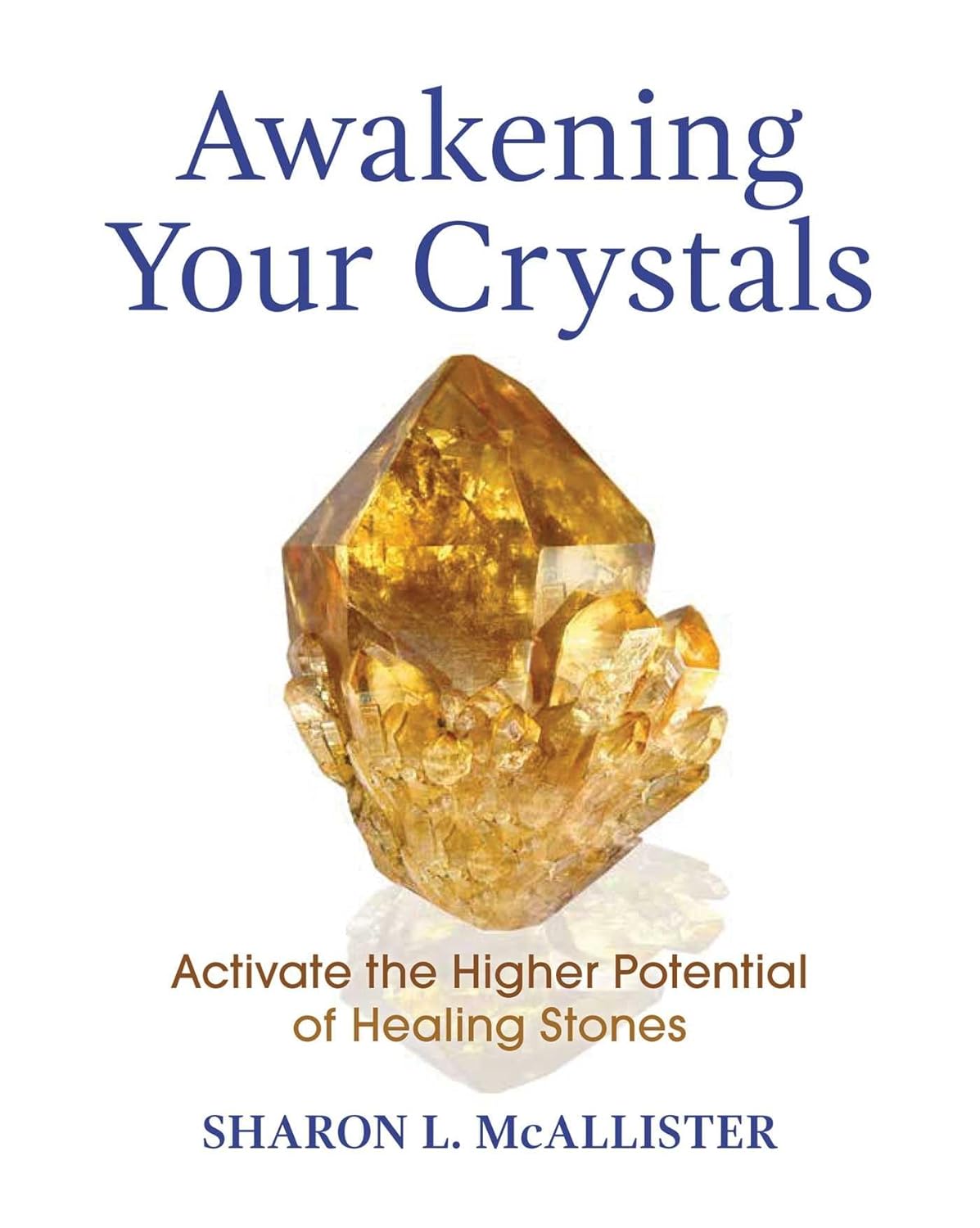 AWAKENING YOUR CRYSTALS, SHARON MCALLISTER