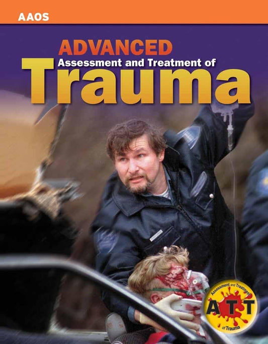 ADVANCED ASSESSMENT AND TREATMENT OF TRAUMA