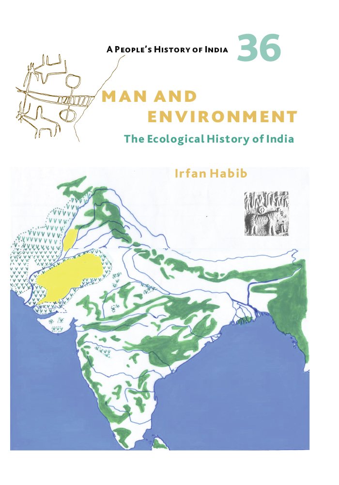 A People's History of India 36 : Man and Environment : The ecological History of India