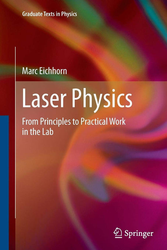Laser Physics: From Principles to Practical Work in the Lab
