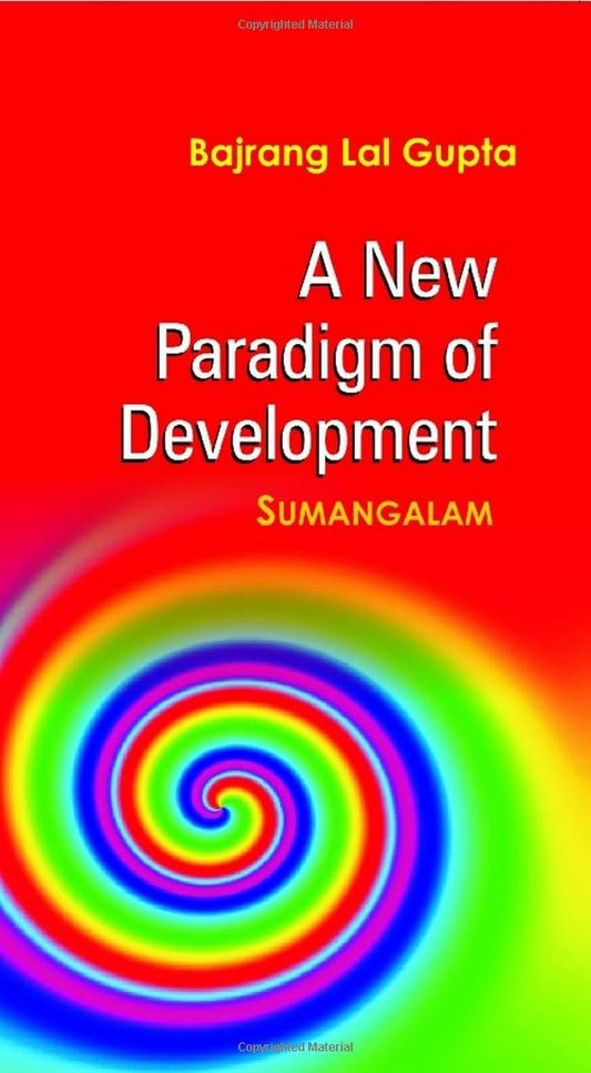 A New Paradigm of Development: Sumangalam