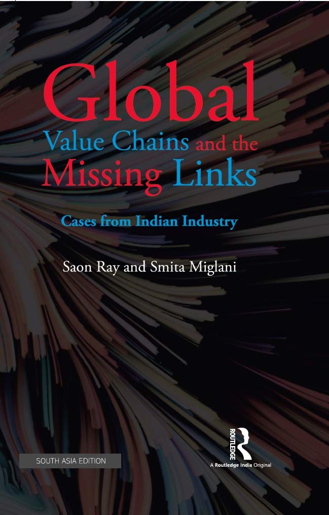 GLOBAL VALUE CHAINS AND THE MISSING LINKS: CASES FROM INDIAN INDUSTRY