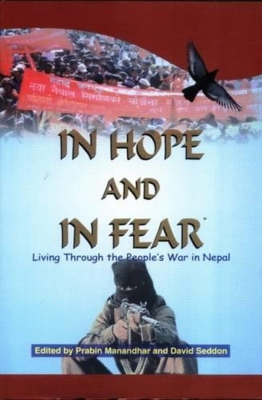 In Hope and in Fear: Living Through the Peoples war in Nepal