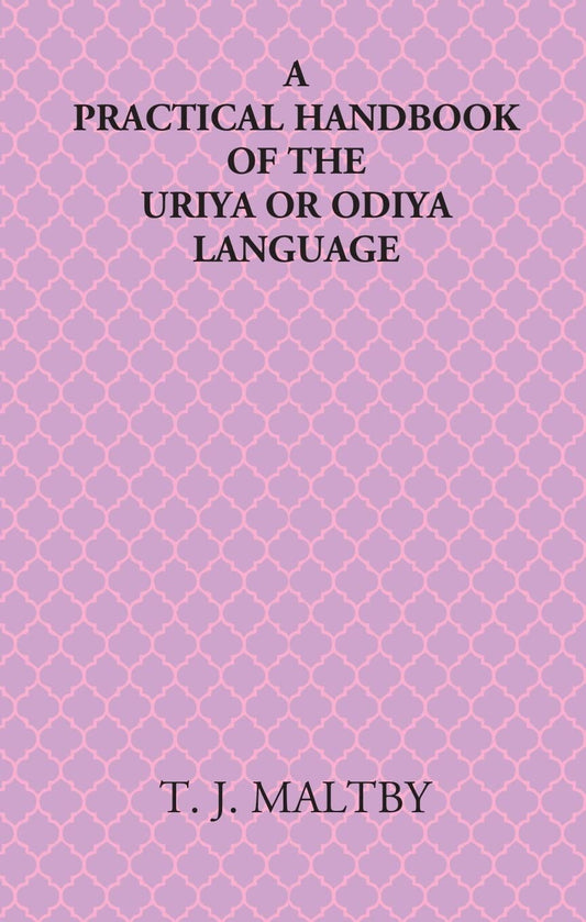 A Practical Handbook Of The Uriya Or Odiya Language - HB