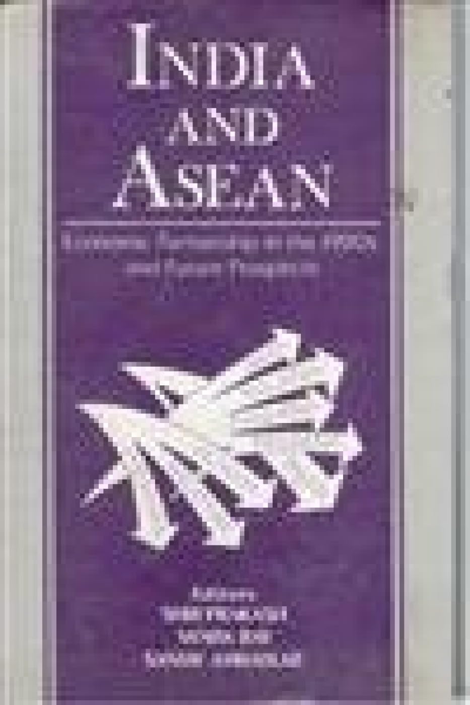 India and Asean Economic Partnership in the 1990S and Future Prospects