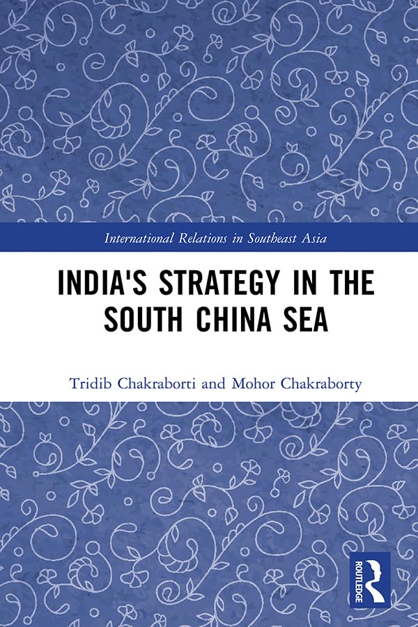 INDIA'S STRATEGY IN THE SOUTH CHINA SEA